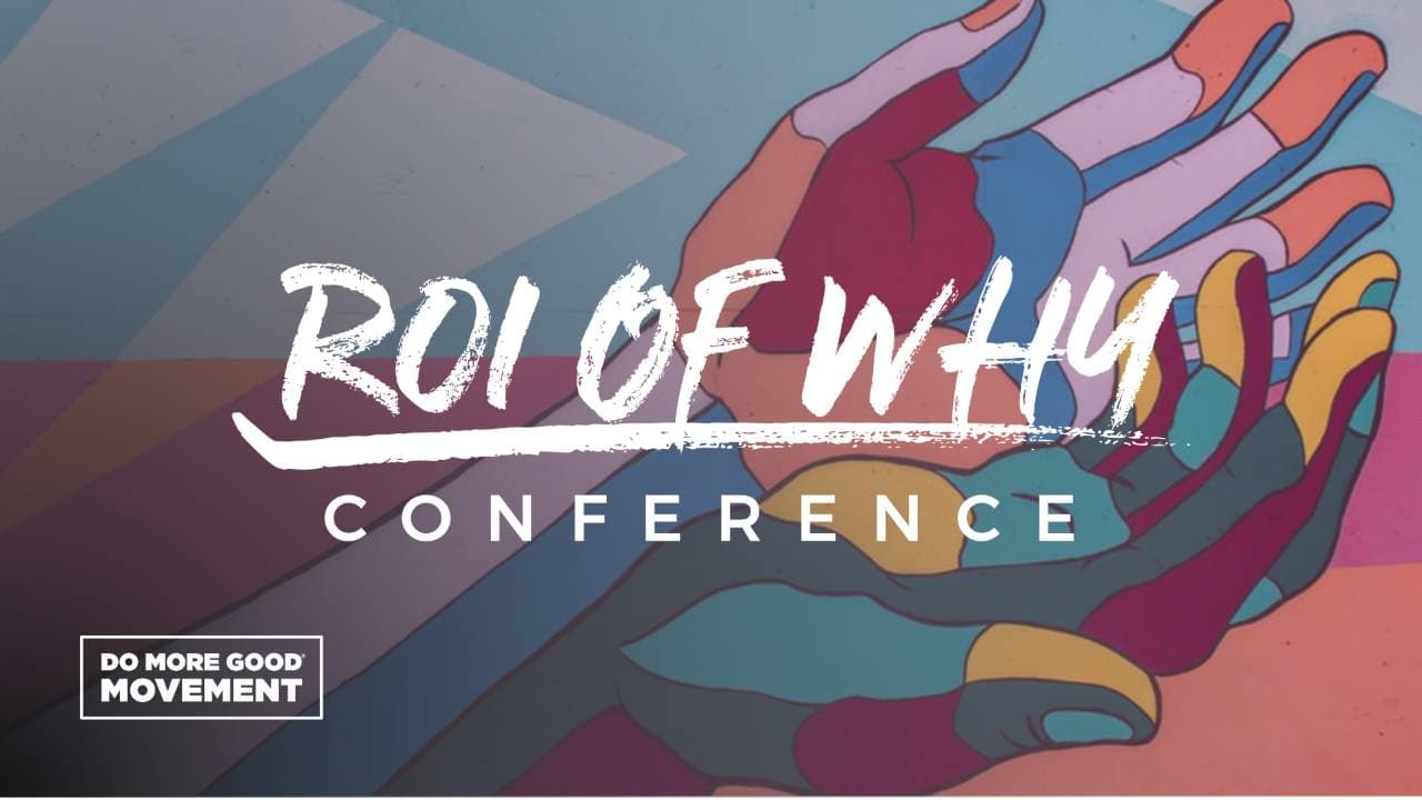 ROI OF WHY CONFERENCE 2026